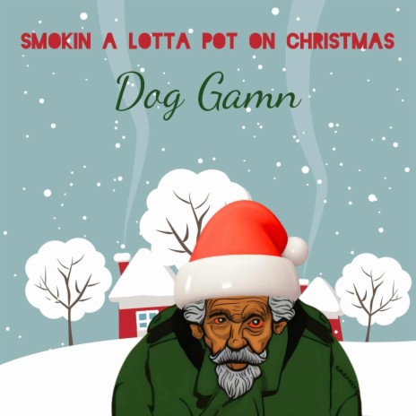 smokin a lotta pot on christmas | Boomplay Music