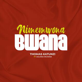 Nimemwona Bwana