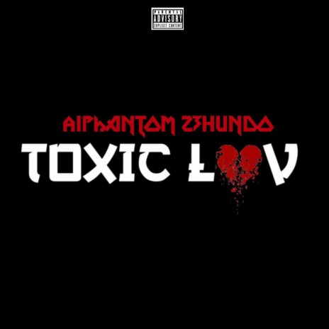 Toxic Love ft. 23Hundo | Boomplay Music