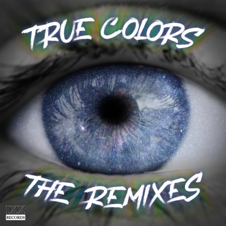 True Colors (Psychedelix Remix) ft. G4L4CTIC & MiXX