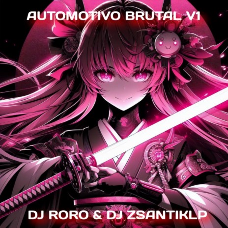 AUTOMOTIVO BRUTAL V1 ft. DJ ZSANTIKLP | Boomplay Music