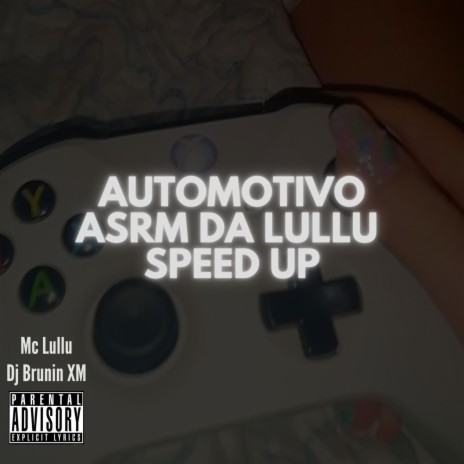Automotivo ASRM Da Lullu Speed Up ft. Mc Lullu | Boomplay Music