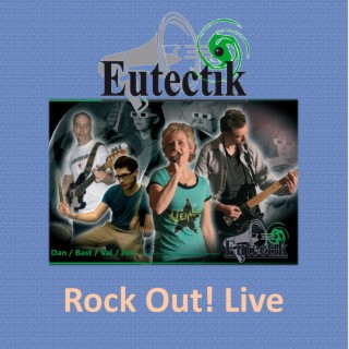 Eutectik Rock Out!