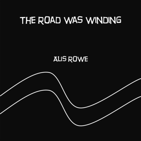 The Road Was Winding