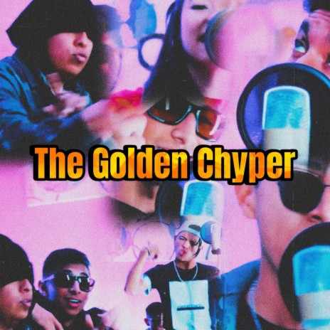 The Golden Chyper #1 ft. CDL Oficial, Hechura, Zeven Chase, Capitán tan tan & Carlos Martínez el poeta