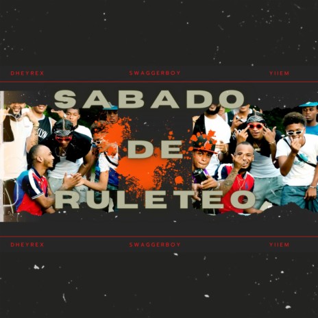 Sabado De Ruleteo ft. Dheyrex Quintana & Yiiem | Boomplay Music