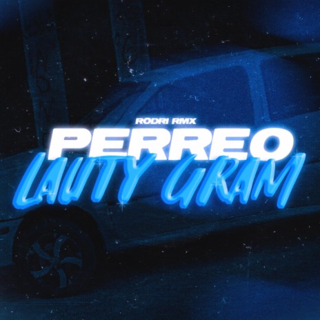 PERREO LAUTY GRAM | Boomplay Music