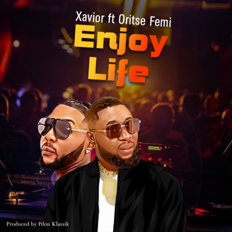 Enjoy Life ft. Oritse femi | Boomplay Music