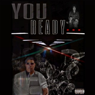 You Ready...