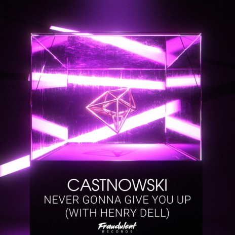 Never Gonna Give You Up ft. Henry Dell | Boomplay Music
