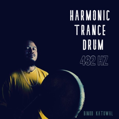 432 HZ HARMONIC TRANCE DRUM | Boomplay Music