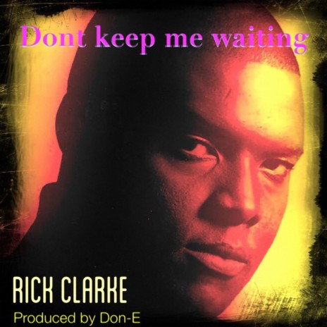 Don't Keep Me Waiting | Boomplay Music