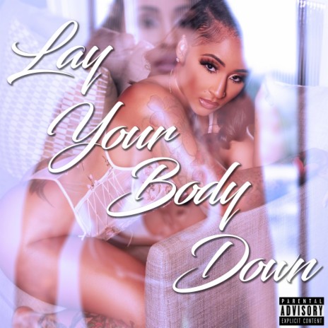 Lay Your Body Down | Boomplay Music