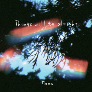 Things Will Be Alright