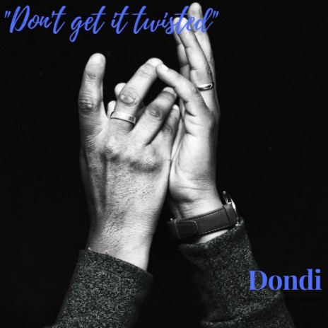 Don't Get It Twisted | Boomplay Music