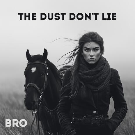 The Dust Don't Lie | Boomplay Music