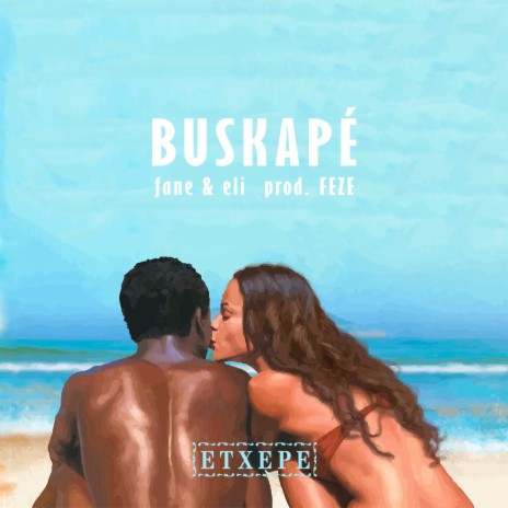 BUSKAPÉ ft. Eli & FEZE | Boomplay Music