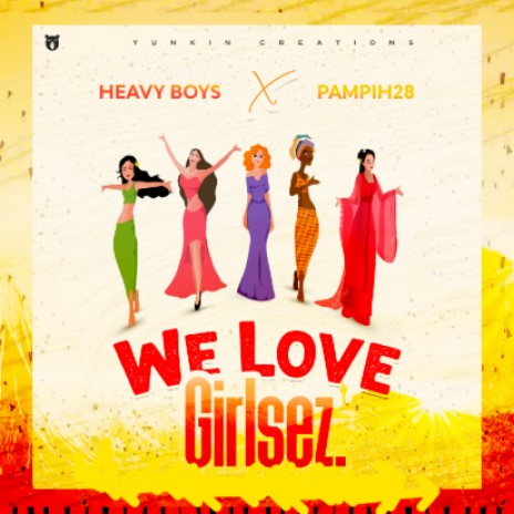Heavy Boys X Pampih28-We Love Girlsez | Boomplay Music