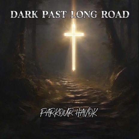Dark Past Long Road | Boomplay Music