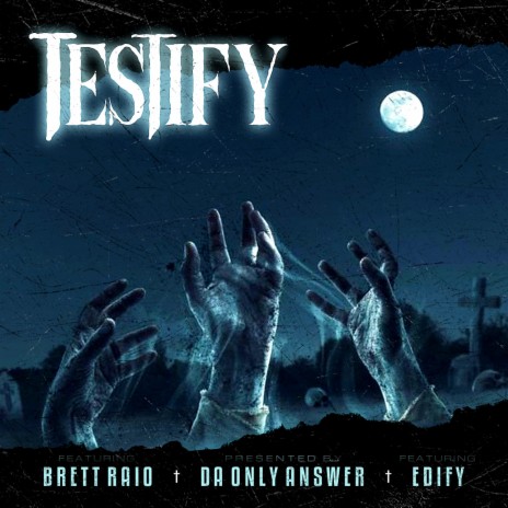 Testify ft. Brett Raio & Edify | Boomplay Music