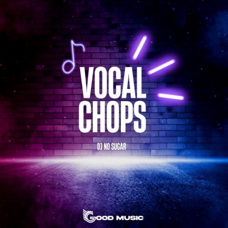 Vocal Chops | Boomplay Music