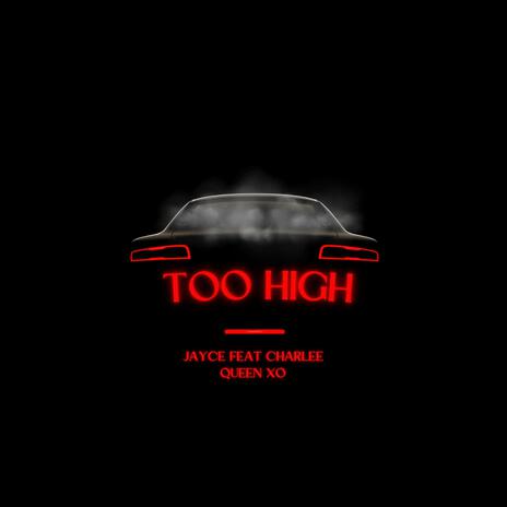 Too High ft. Charlee Queen XO | Boomplay Music