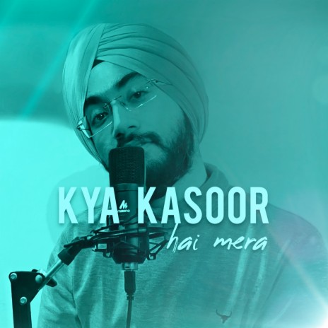 Kya Kasoor Hai Mera | Boomplay Music