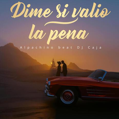 Dime si valio la pena | Boomplay Music