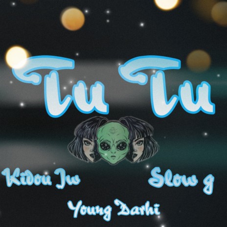 Tu Tu ft. Slow G & Young Darhi | Boomplay Music