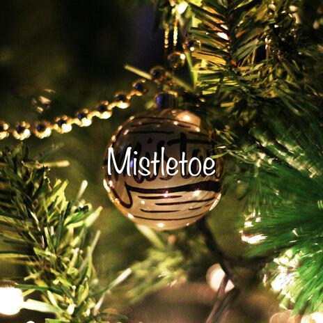 Mistletoe | Boomplay Music