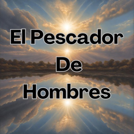 El Pescador de Hombres ft. Grupo Nueva Vida | Boomplay Music