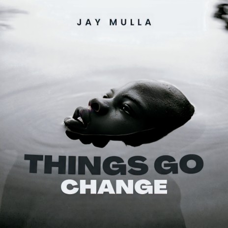 Things Go Change | Boomplay Music