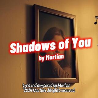 Shadows of You