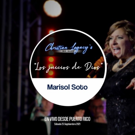Los Juicios De Dios (En Vivo Desde Puerto Rico, 09/25/21) ft. Marisol Soto | Boomplay Music