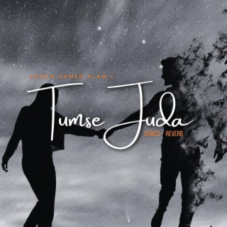 Tumse Juda (Slowed + Reverb)
