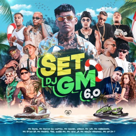 Set Dj Gm 6.0 ft. Mc Paiva ZS, Triz, Mc Paulin da Capital, MC Lipi & MC Lele JP | Boomplay Music