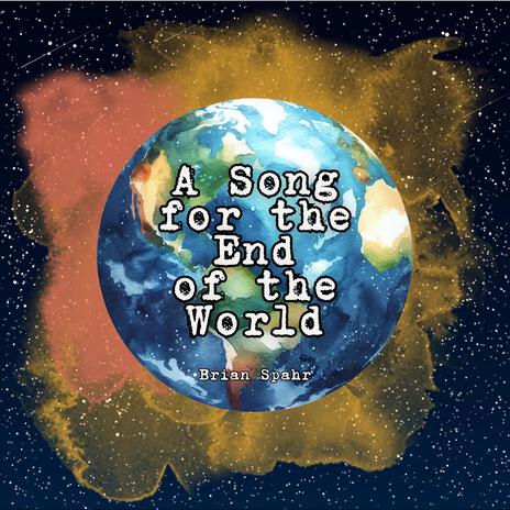 A Song for the End of the World | Boomplay Music