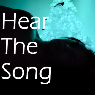 Hear The Song