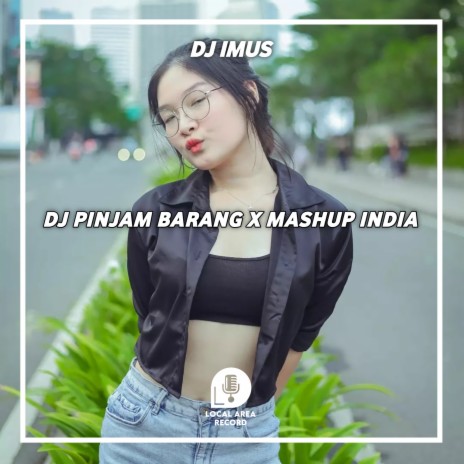 DJ Pinjam Barang X Mashub India | Boomplay Music