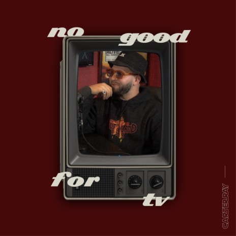 No Good for TV | Boomplay Music