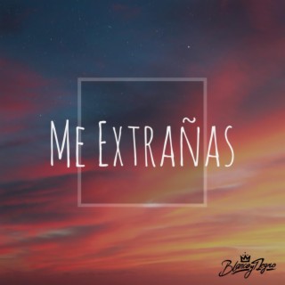 Me Extrañas