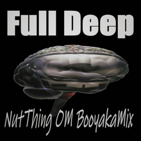 Full Deep ft. OM BooyakaMix | Boomplay Music