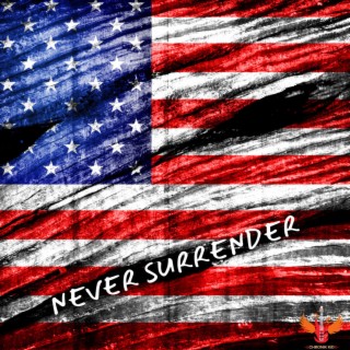 NEVER SURRENDER