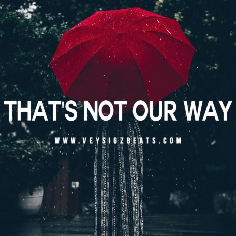 That's Not Our Way | Boomplay Music