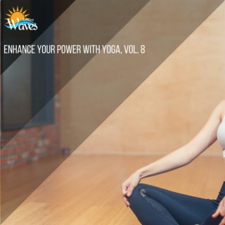 Enhance Your Power with Yoga, Vol. 8