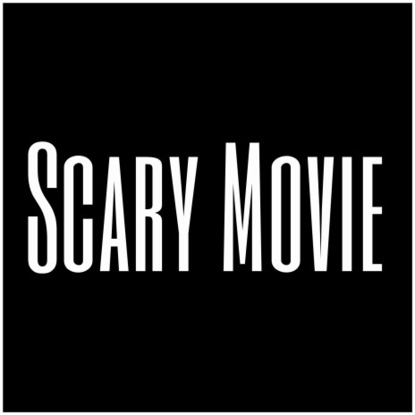 Scary Movie | Boomplay Music