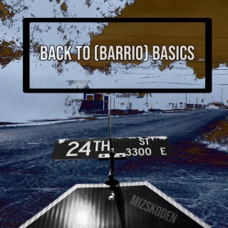 Back to (Barrio) Basics
