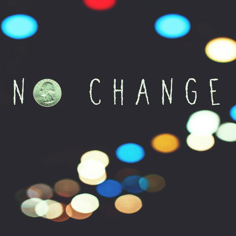 No Change | Boomplay Music