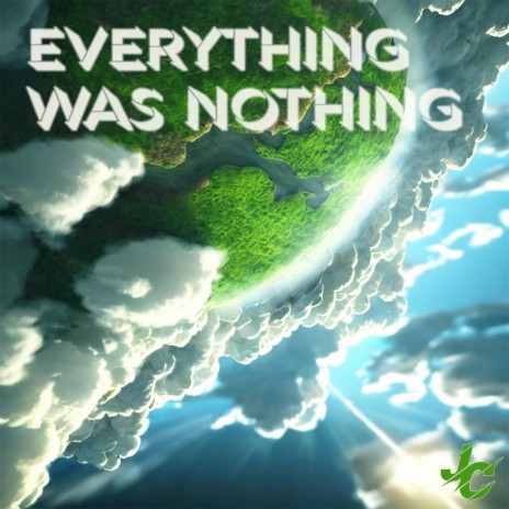 Everything was Nothing