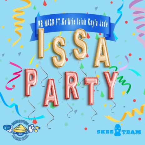 Issa Party ft. Ke'Arie Isiah & Kayla Jade | Boomplay Music